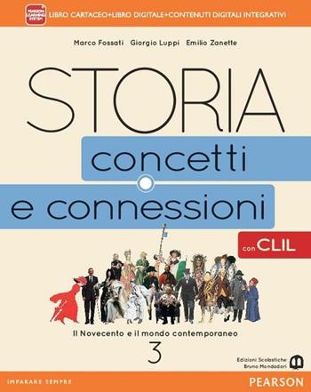 Storia. Concetti e connessioni. Con CLIL. Con e-book. Con espansione online. Vol. 3 - Marco Fossati, Giorgio Luppi, Emilio Zanette - Libro Edizioni Scolastiche Bruno Mondadori 2015 | Libraccio.it