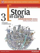 Storia in corso. Ediz. rossa. Per il triennio delle Scuole superiori. Con e-book. Con espansione online. Vol. 3: Il Novecento e la globalizzazione