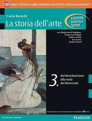 Storia dell'arte. Ediz. verde. Con e-book. Con espansione online. Vol. 3 - Carlo Bertelli - Libro Edizioni Scolastiche Bruno Mondadori 2015 | Libraccio.it