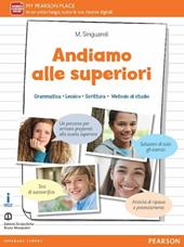 Andiamo alle superiori. Per la Scuola media. Con espansione online