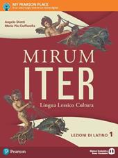 Mirum iter. Lezioni. Con e-book. Con espansione online. Vol. 1