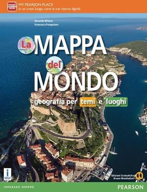 La mappa del mondo. Con e-book. Con espansione online - Milano, Pampaloni - Libro Edizioni Scolastiche Bruno Mondadori 2016 | Libraccio.it