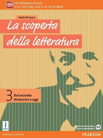La scoperta della letteratura. Vol. 3 - Di Sacco - Libro Edizioni Scolastiche Bruno Mondadori 2016 | Libraccio.it