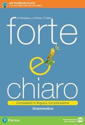 Forte e chiaro. ompetenti in lingua e comunicazione. Con e-book. Con espansione online