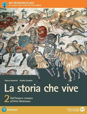 La storia che vive. Con e-book. Con espansione online. Vol. 2 - Franco Amerini, Enrico Zanette - Libro Edizioni Scolastiche Bruno Mondadori 2017 | Libraccio.it