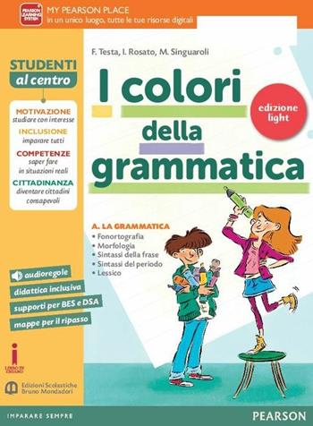 I colori della grammatica. Ediz. light. Con e-book. Con espansione online - Testa, Singuaroli - Libro Edizioni Scolastiche Bruno Mondadori 2016 | Libraccio.it