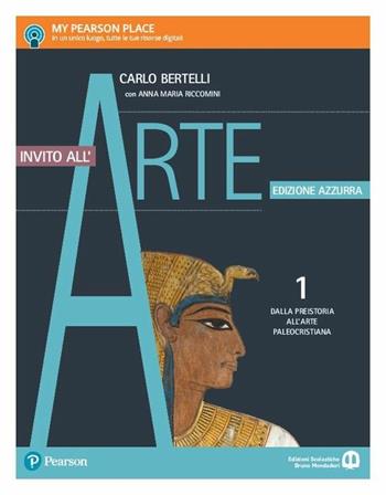 Invito all'arte. Ediz. azzurra. Con e-book. Con espansione online. Vol. 1: Dalla Preistoria all'arte paleocristiana - Carlo Bertelli - Libro Edizioni Scolastiche Bruno Mondadori 2017 | Libraccio.it