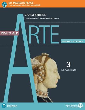 Invito all'arte. Ediz. azzurra. Con e-book. Con espansione online. Vol. 3: Il Rinascimento - Carlo Bertelli - Libro Edizioni Scolastiche Bruno Mondadori 2017 | Libraccio.it