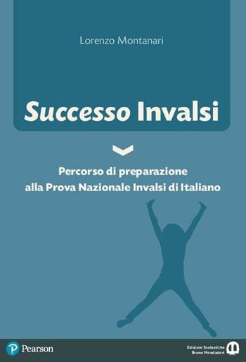 Successo INVALSI. Con espansione online  - Libro Edizioni Scolastiche Bruno Mondadori 2017 | Libraccio.it