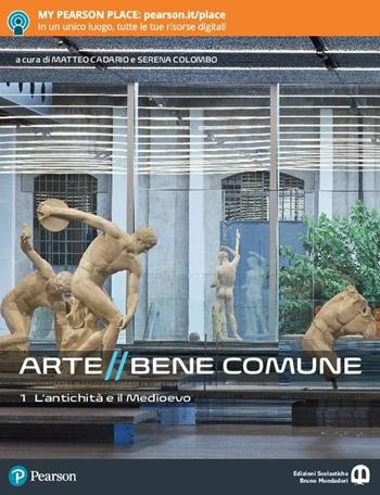 Arte bene comune. Con I mestieri dell'arte. Con Libro liquido. Con Didastore. Per le Scuole superiori. Vol. 1: L' antichità e il medioevo  - Libro Edizioni Scolastiche Bruno Mondadori 2018 | Libraccio.it