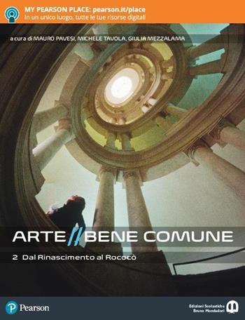 Arte bene comune. Con Libro liquido. Con Didastore. Con Contenuto digitale per accesso online. Con Contenuto digitale per download. Vol. 2: Dal rinascimento al rococò  - Libro Edizioni Scolastiche Bruno Mondadori 2018 | Libraccio.it
