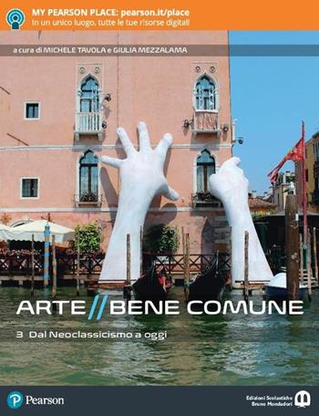 Arte bene comune. Con Libro liquido. Con Didastore. Con ebook. Con espansione online. Vol. 3: Dal neoclassicismo a oggi  - Libro Edizioni Scolastiche Bruno Mondadori 2018 | Libraccio.it