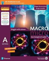 Macromicro. Viaggio nelle scienze. Con compiti di realtà. Con e-book. Con espansione online