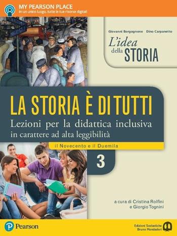 L'idea della storia la storia è di tutti. Lezioni per la didattica inclusiva. Per le Scuole superiori. Vol. 3: Il Novecento e il Duemila  - Libro Edizioni Scolastiche Bruno Mondadori 2017 | Libraccio.it