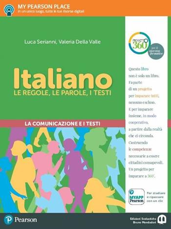 Italiano. Le regole, le parole, i testi. Comunicazione. Con espansione online - Luca Serianni, Valeria Della Valle - Libro Edizioni Scolastiche Bruno Mondadori 2017 | Libraccio.it