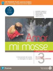 Amor mi mosse. Letteratura italiana. L'instaurazione del canone. I nuovi classici. Dalle origini all'età comunale. Con e-book. Con espansione online. Vol. 3