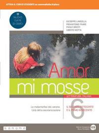 Amor mi mosse. Letteratura italiana. L'instaurazione del canone. I nuovi classici. Dalle origini all'età comunale. Per le Scuole superiori. Vol. 6 - Giuseppe Langella, Pierantonio Frare, Paolo Gresti - Libro Edizioni Scolastiche Bruno Mondadori 2019 | Libraccio.it