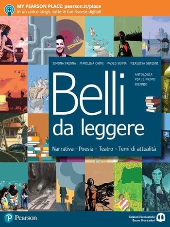 Belli da leggere. Con Competenze per la scuola e la cittadinanza. Con Imparafacile. Con Libro liquido. Con Didastore. Per le Scuole superiori. - Simona Brenna, Marilena Caimi, PAOLO SENNA, PIERLUISA SEREGNI - Libro Edizioni Scolastiche Bruno Mondadori 2018 | Libraccio.it