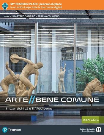 Arte bene comune. Con CLIL. Con I mestieri dell'arte. Con Libro liquido. Con Didastore. Con Contenuto digitale per accesso online. Con Contenuto digitale per download. Vol. 1: L' antichità e il medioevo  - Libro Edizioni Scolastiche Bruno Mondadori 2018 | Libraccio.it
