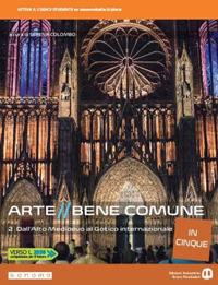 Arte bene comune in cinque. Con e-book. Con espansione online. Vol. 2: Dall'Alto Medioevo al gotico internazionale - Giulia Mezzalama, Serena Colombo, Matteo Cadario - Libro Edizioni Scolastiche Bruno Mondadori 2019 | Libraccio.it