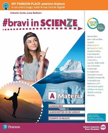 #bravi in scienze. Ediz. tematica. Con La materia, La vita, Il corpo umano, La Terra. Con Imparafacile. Con Libro Liquido. Con Didastore. Per la Scuola media. - Antonio Costa, Luisa Barbieri - Libro Edizioni Scolastiche Bruno Mondadori 2018 | Libraccio.it