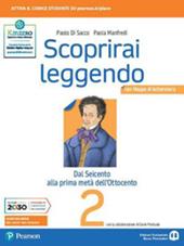 Scoprirai leggendo. Letteratura italiana. Con e-book. Con espansione online. Vol. 2