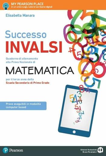 Successo INVALSI matematica. Con ebook. Con espansione online - E. Manara - Libro Edizioni Scolastiche Bruno Mondadori 2017 | Libraccio.it