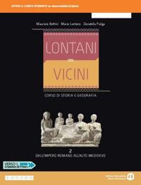 Lontani vicini. Dall'impero romano all'alto Medioevo. Per le Scuole superiori. Vol. 2 - Maurizio Bettini, Mario Lentano, Donatella Puliga - Libro Edizioni Scolastiche Bruno Mondadori 2019 | Libraccio.it