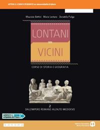 Lontani vicini. Dall'impero romano all'alto Medioevo. Con e-book. Con espansione online. Vol. 2 - Maurizio Bettini, Mario Lentano, Donatella Puliga - Libro Edizioni Scolastiche Bruno Mondadori 2019 | Libraccio.it