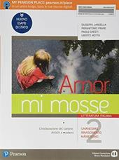 Amor mi mosse. Letteratura italiana. L'instaurazione del canone. I nuovi classici. Dalle origini all'età comunale. Con e-book. Con espansione online. Vol. 2