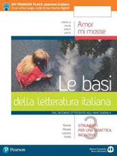 Amor mi mosse. Le basi della letteratura italiana. Dalle origini al Manierismo. Con e-book. Con espansione online. Vol. 3