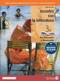 Incontro con la letteratura. Con le prove del nuovo esame di Stato. Con e-book. Con espansione online. Vol. 3: Tra Ottocento e Novecento - Paolo Di Sacco - Libro Edizioni Scolastiche Bruno Mondadori 2019 | Libraccio.it
