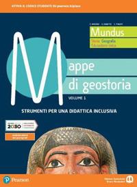 Mundus. Storia, geografia, educazione civica. Mappe di geostoria. Per il biennio dei Licei. Vol. 1  - Libro Edizioni Scolastiche Bruno Mondadori 2020 | Libraccio.it