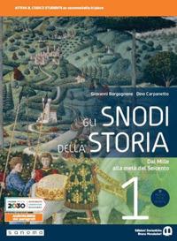 Gli snodi della storia. Per il triennio delle Scuole superiori. Con e-book. Con espansione online. Vol. 1: Dal Mille alla metà del Seicento - Giovanni Borgognone, Dino Carpanetto - Libro Edizioni Scolastiche Bruno Mondadori 2020 | Libraccio.it