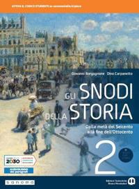 Gli snodi della storia. Per il triennio delle Scuole superiori. Con e-book. Con espansione online. Vol. 2: Dalla metà del Seicento alla fine dell'Ottocento - Giovanni Borgognone, Dino Carpanetto - Libro Edizioni Scolastiche Bruno Mondadori 2020 | Libraccio.it