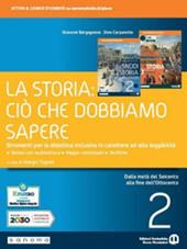 Gli snodi della storia. La storia: ciò che dobbiamo sapere. Con e-book. Con espansione online. Vol. 2