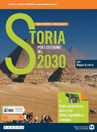 Storia per i cittadini del 2030. Per il biennio delle Scuole superiori. Vol. 1: Dalla preistoria alla crisi della repubblica romana - Franco Amerini, Emilio Zanette - Libro Edizioni Scolastiche Bruno Mondadori 2020 | Libraccio.it
