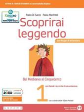 Scoprirai leggendo. Con Mappe di letteratura e Metodi e tecniche di comunicazione. Per il triennio dei Licei. Con e-book. Con espansione online. Vol. 1