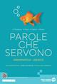 Parole che servono. Per le Scuole superiori. - Anna Ferralasco, Anna Maria Moiso, Elena Razzini - Libro Edizioni Scolastiche Bruno Mondadori 2023 | Libraccio.it