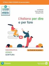 L'italiano per dire e per fare. Grammatica, lessico, scrittura. Con e-book. Con espansione online