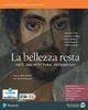 La bellezza resta. Con A come Architettura. Per i Licei e gli Ist. magistrali. Vol. 1: Dalla preistoria all'arte romana - Francesco Poli, Francesca Filippi, Dario Barbera - Libro Edizioni Scolastiche Bruno Mondadori 2022 | Libraccio.it