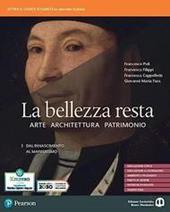 La bellezza resta. Con A come Architettura. Con e-book. Con espansione online. Vol. 3: Dal Rinascimento al Manierismo