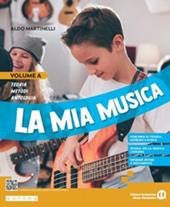 La mia musica. Con e-book. Con espansione online. Vol. A-B