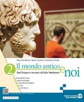 Il mondo antico e noi. Con e-book. Con espansione online. Vol. 2: Dall’impero romano all’Alto Medioevo