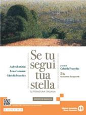 Se tu segui tua stella. Ediz. bianca. Con e-book. Con espansione online. Vol. 3A: Giacomo Leopardi