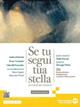 Se tu segui tua stella. Ediz. bianca. Per le Scuole superiori. Vol. 3B: Naturalismo, Simbolismo e primo Novecento - Andrea Battistini, Renzo Cremante, Gabriella Fenocchio - Libro Edizioni Scolastiche Bruno Mondadori 2023 | Libraccio.it