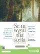 Se tu segui tua stella. Ediz. bianca. Con Antologia della Divina Commedia. Vol. 1: Dalle origini a Tasso - Andrea Battistini, Renzo Cremante, Gabriella Fenocchio - Libro Edizioni Scolastiche Bruno Mondadori 2023 | Libraccio.it
