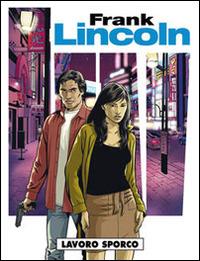 Lavoro sporco. Frank Lincoln. Vol. 3 - Marc Bourgne - Libro Editoriale Cosmo 2014 | Libraccio.it