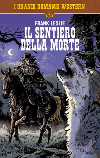 Il sentiero della morte - Frank Leslie - Libro Editoriale Cosmo 2014, I grandi romanzi western | Libraccio.it