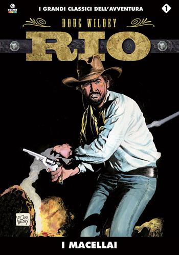 I macellai. Rio. Vol. 1 - Doug Wildey - Libro Editoriale Cosmo 2014 | Libraccio.it
